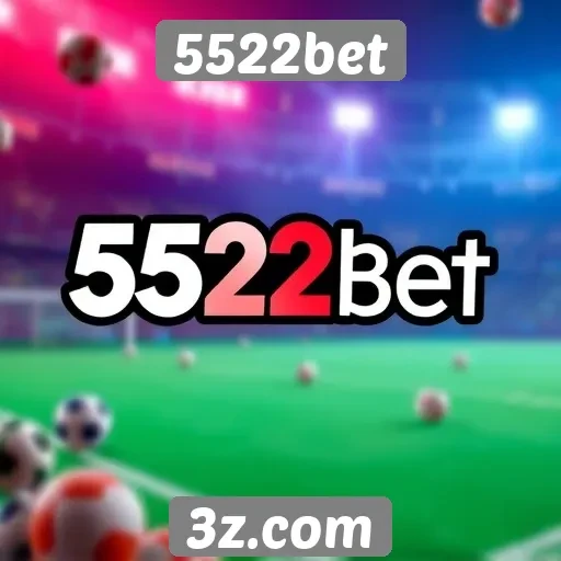 Como a 5522bet se destaca entre plataformas de apostas